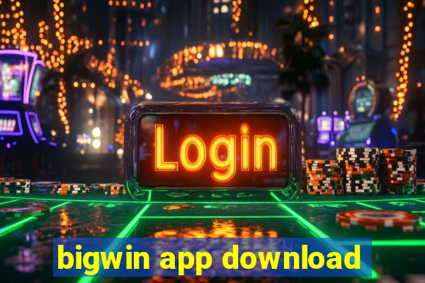 bigwin app download